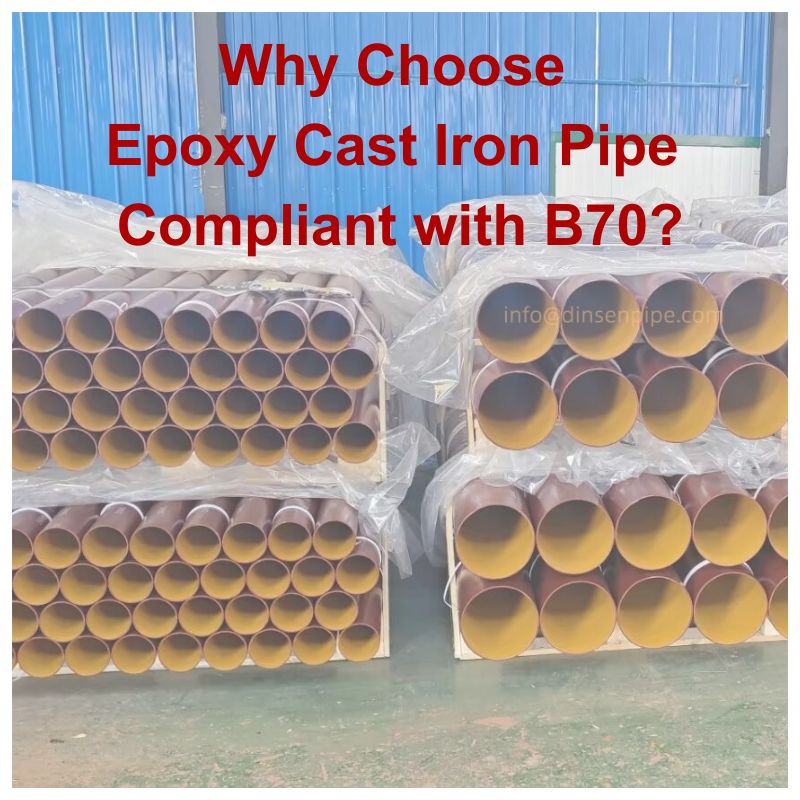 Why Choose Epoxy Cast Iron Pipe Compliant with CSA B70?